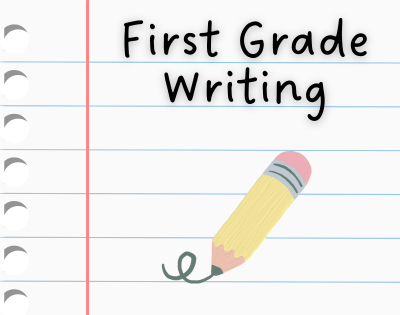 First Grade Writing